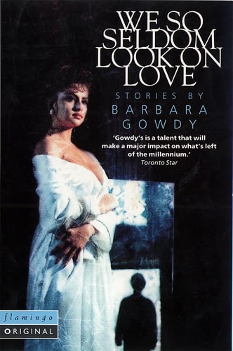We So Seldom Look on Love: A Collection of Stories