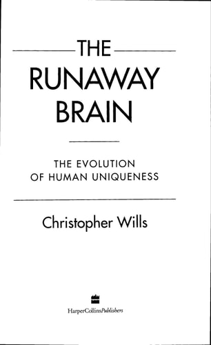 The Runaway Brain: Evolution of Human Uniqueness