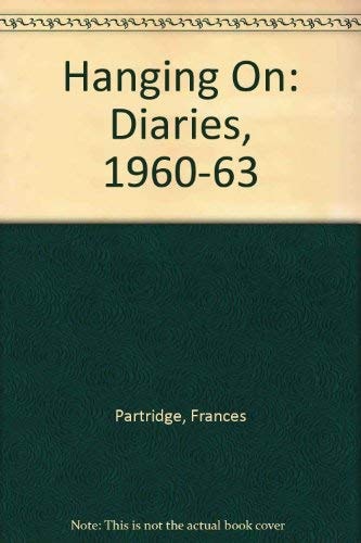 Hanging On: Diaries, 1960-1963