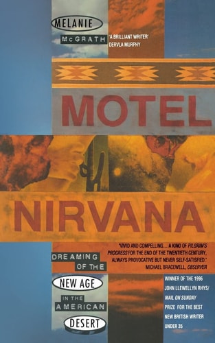 Motel Nirvana: Dreaming of the New Age in the American Desert