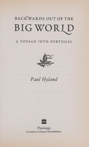 Backwards Out of the Big World: A Voyage into Portugal