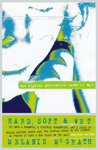 Hard, Soft & Wet: The Digital Generation Comes of Age