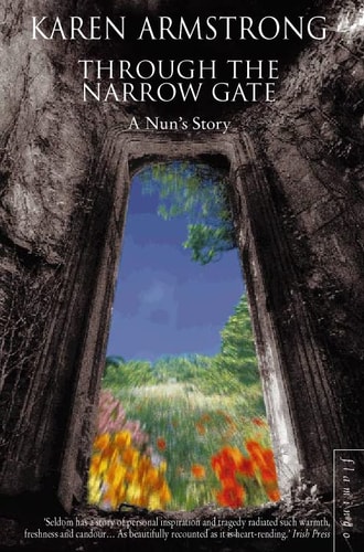 Through the Narrow Gate : A Memoir of Convent Life