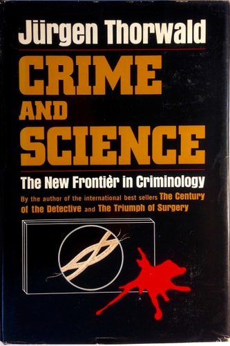 Crime and Science: The New Frontier in Criminology