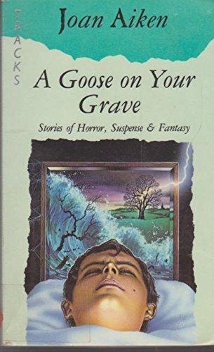 A Goose on Your Grave