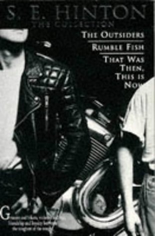 S.E. Hinton: The Collection: The Outsiders / Rumble Fish / That Was Then, This Is Now