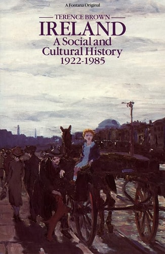 Ireland: A Social and Cultural History 1922-1985