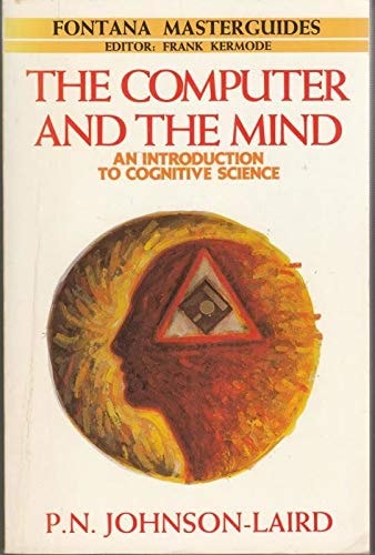 The Computer and the Mind: Introduction to Cognitive Science (Fontana Masterguides)