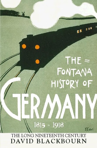 The Long Nineteenth Century: A History of Germany, 1780-1918