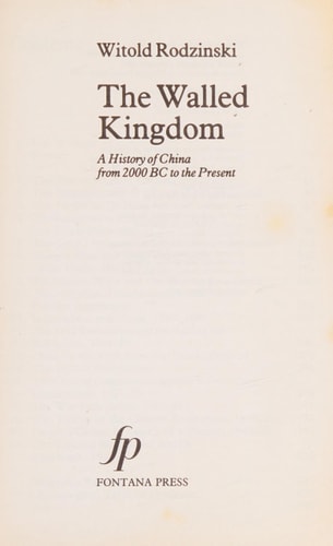The Walled Kingdom: A History of China from 2000 BC to the Present