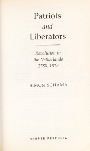 Patriots and Liberators: Revolution in the Netherlands, 1780-1813
