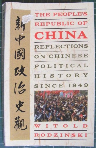 The People's Republic of China: Reflections on Chinese Political History Since 1949