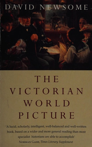 The Victorian World Picture: Perceptions and Introspections in an Age of Change