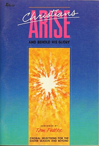 Christians Arise: Choral Selections for the Easter Season and Beyond