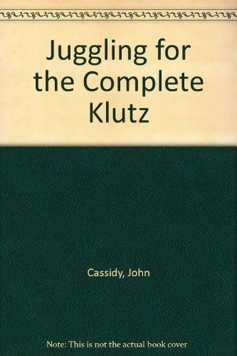Juggling for the Complete Klutz