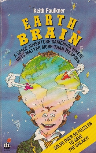 EARTHBRAIN: A Space Adventure Gamebook (An Armada Original)