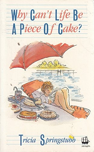 Why Can't Life Be a Piece of Cake?