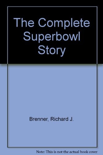 The Complete Super Bowl Story