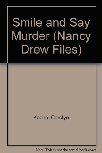 Nancy Drew Files: Smile and Say Murder / Hit and Run Holiday / White Water Terror