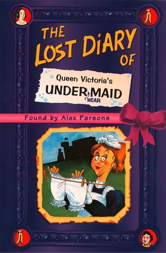 The Lost Diary of Queen Victoria's Undermaid (Lost Diaries)