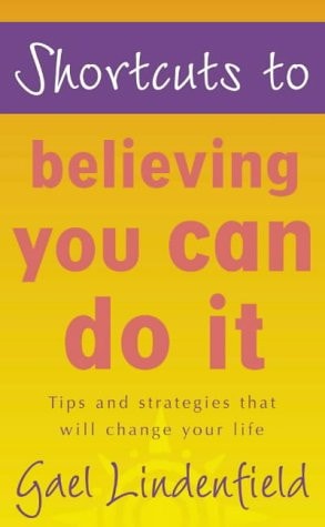 Shortcuts to Believing You Can Do It
