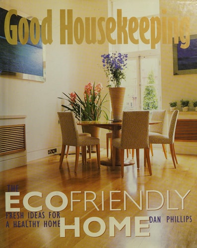 Good Housekeeping: The Ecofriendly Home - Fresh Ideas for a Healthy Home