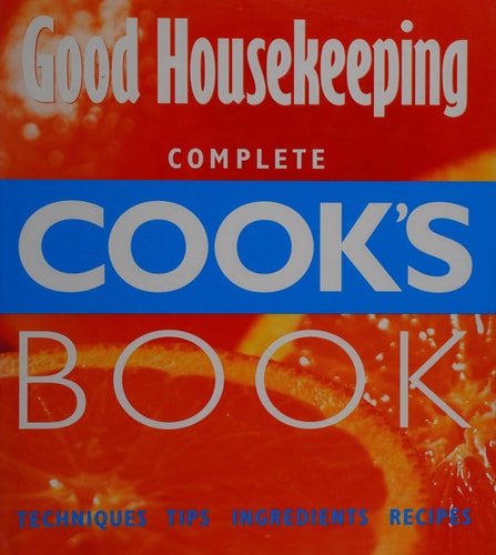 Good Housekeeping Complete Cook's Book