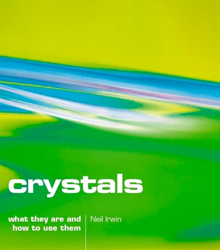 Crystals: What They Are and How to Use Them
