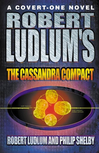 Robert Ludlum’s The Cassandra Compact (A Covert-One Novel)