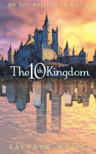 Tenth Kingdom Do You Believe in Magic?