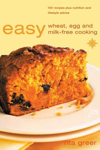 Easy Wheat, Milk and Egg Free Cooking
