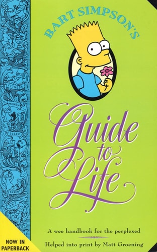 Bart Simpson's Guide to Life: A Wee Handbook for the Perplexed