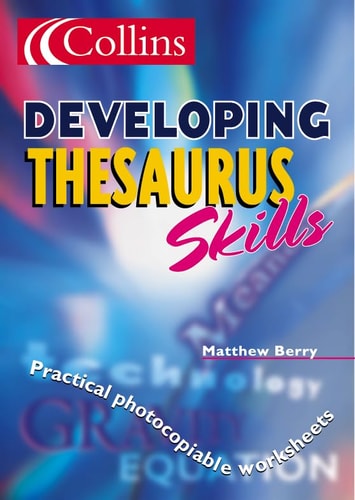 Developing Thesaurus Skills (Collins New School Thesaurus)