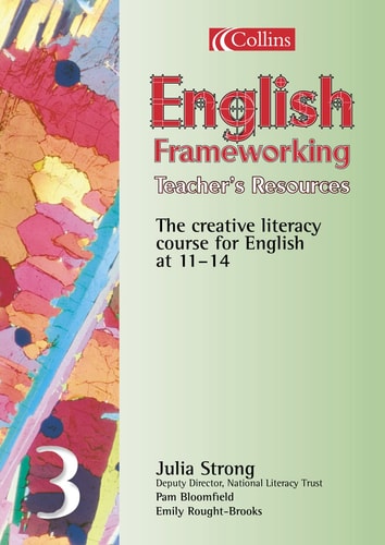 English Frameworking The Creative Literacy Course for English at 11-14. Teacher's resources