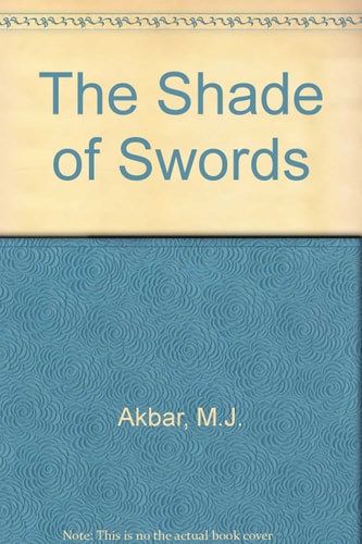 The Shade of Swords: Jihad and the Conflict between Islam and Christianity