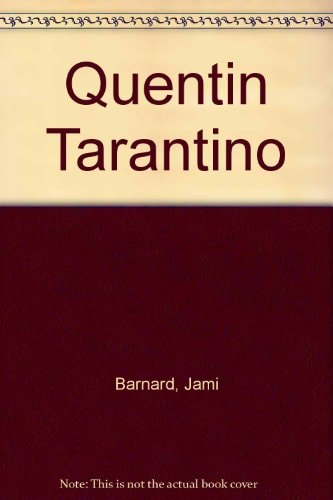 Quentin Tarantino: The Man and His Movies