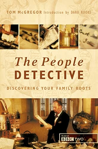 The People Detective: Discovering Your Family Roots