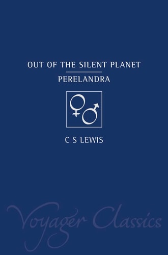 Out of the Silent Planet / Perelandra