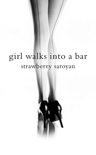 Girl Who Walks Into a Bar: A Memoir