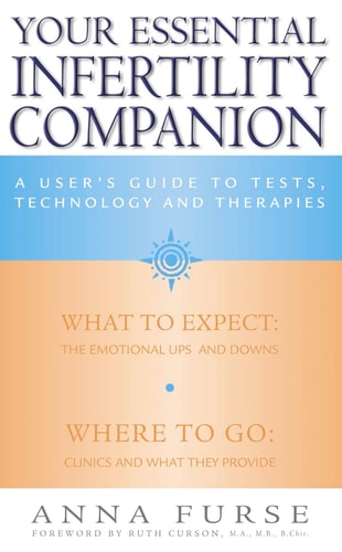 Your Essential Infertility Companion: New edition of the bestselling, authoritative guide