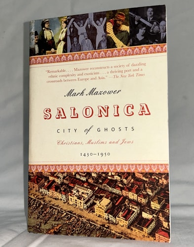 Salonica. City Of Ghosts: Christians, Muslims and Jews