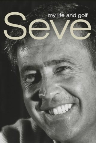 Seve: My Life and Golf