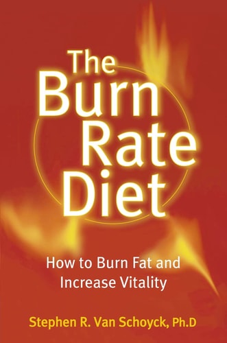 The Burn Rate Diet: How to Burn Fat and Increase Vitality