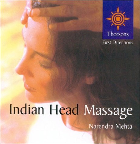 Indian Head Massage: Thorsons First Directions