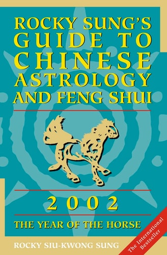 Rocky Sung's Guide to Chinese Astrology and Feng Shui