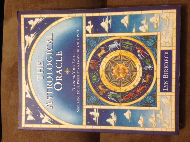 The Astrological Oracle: Divining Your Future, Securing Your Present, Resolving Your Past