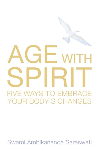 Age With Spirit: Five Ways to Embrace Change in Your Life