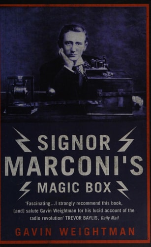 Signor Marconi’s Magic Box: The Invention That Sparked the Radio Revolution