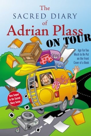 The Sacred Diary of Adrian Plass, on Tour: Age Far Too Much to Be Put on the Front Cover of a Book