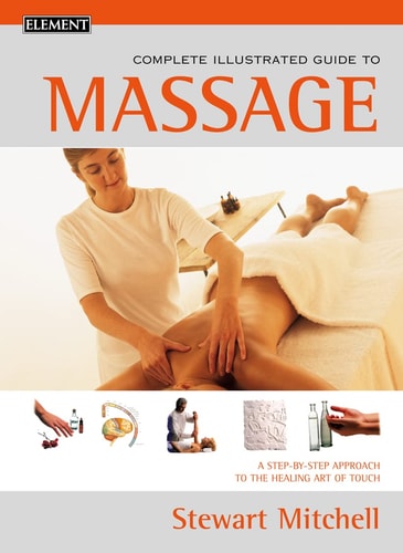 Complete Illustrated Guide to Massage